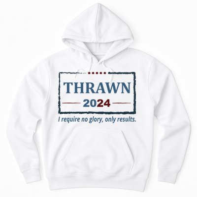 Thrawn 2024 I Require No Glory Only Results Election Hoodie