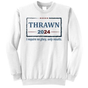 Thrawn 2024 I Require No Glory Only Results Election Sweatshirt