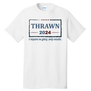 Thrawn 2024 I Require No Glory Only Results Election Tall T-Shirt