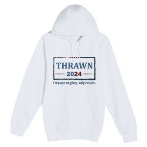 Thrawn 2024 I Require No Glory Only Results Election Premium Pullover Hoodie