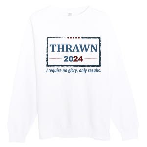 Thrawn 2024 I Require No Glory Only Results Election Premium Crewneck Sweatshirt