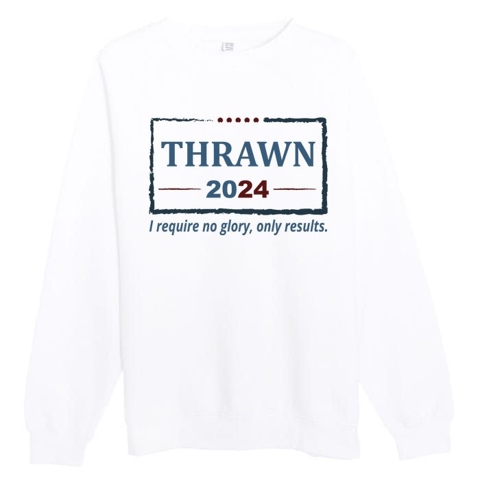 Thrawn 2024 I Require No Glory Only Results Election Premium Crewneck Sweatshirt