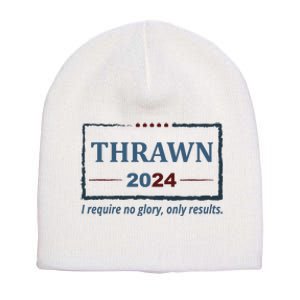 Thrawn 2024 I Require No Glory Only Results Election Short Acrylic Beanie