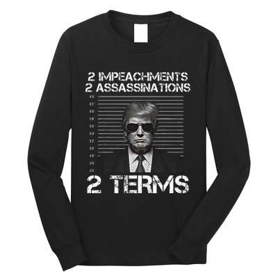 Trump 2 Impeachments 2 Assassinations 2 Terms Long Sleeve Shirt