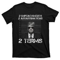 Trump 2 Impeachments 2 Assassinations 2 Terms T-Shirt