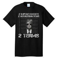 Trump 2 Impeachments 2 Assassinations 2 Terms Tall T-Shirt