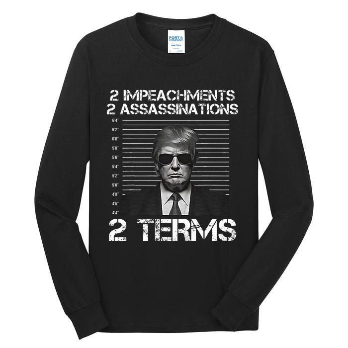 Trump 2 Impeachments 2 Assassinations 2 Terms Tall Long Sleeve T-Shirt