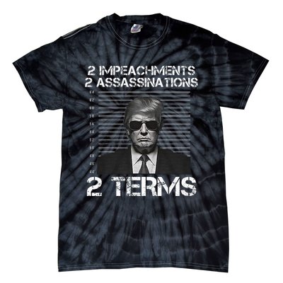 Trump 2 Impeachments 2 Assassinations 2 Terms Tie-Dye T-Shirt