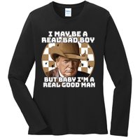 Trump 2024 I May Be A Real Bad Boy But Baby I’M A Real Good Man Ladies Long Sleeve Shirt