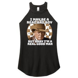 Trump 2024 I May Be A Real Bad Boy But Baby I’M A Real Good Man Women's Perfect Tri Rocker Tank