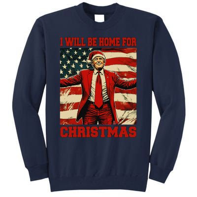 Trump 2024 ILl Be Home For Christmas Funny Trump Christmas Tall Sweatshirt