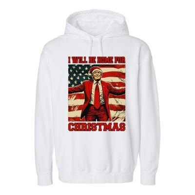 Trump 2024 ILl Be Home For Christmas Funny Trump Christmas Garment-Dyed Fleece Hoodie