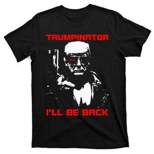 Trumpinator 2024 I'll Be Back Support Trump 2024 Election T-Shirt