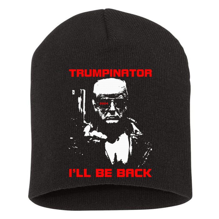 Trumpinator 2024 I'll Be Back Support Trump 2024 Election Short Acrylic Beanie