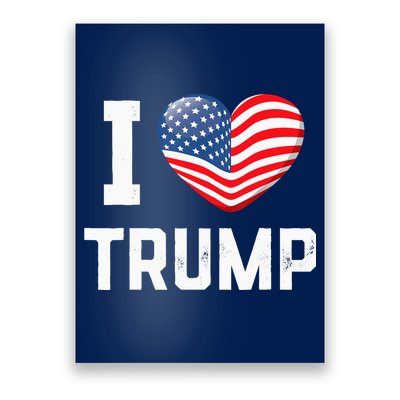 Trump 2024 I Love Trump America Heart Usa Love Donald Trump Poster