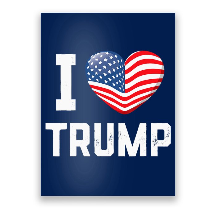 Trump 2024 I Love Trump America Heart Usa Love Donald Trump Poster