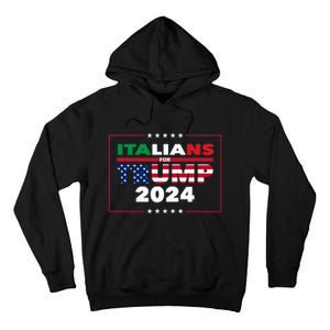 Trump 2024 Italians For Trump Donald Trump 2024 Elections Tall Hoodie