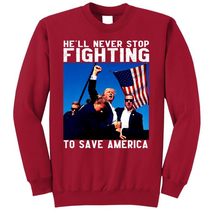 Trump 2024 Ill Be Back 2024 HeLl Never Stop Fighting To Save America Tall Sweatshirt