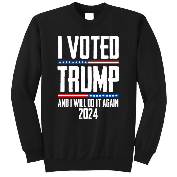 Trump 2024 I Voted Trump And I Will Do It Again Sweatshirt