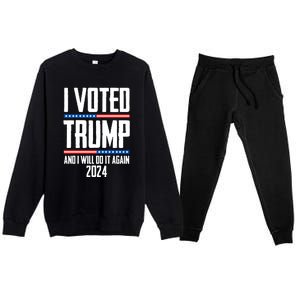 Trump 2024 I Voted Trump And I Will Do It Again Premium Crewneck Sweatsuit Set