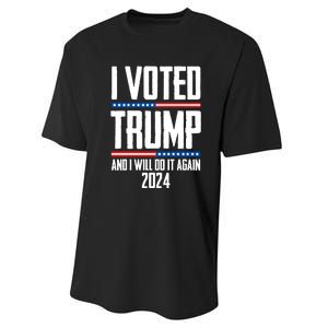 Trump 2024 I Voted Trump And I Will Do It Again Performance Sprint T-Shirt