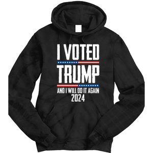 Trump 2024 I Voted Trump And I Will Do It Again Tie Dye Hoodie