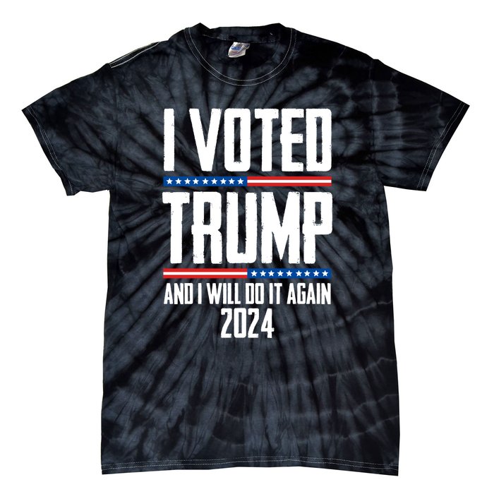 Trump 2024 I Voted Trump And I Will Do It Again Tie-Dye T-Shirt