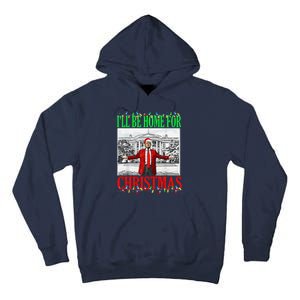 Trump 2024 ILl Be Home For Christmas Funny Trump Xmas Funny Tall Hoodie