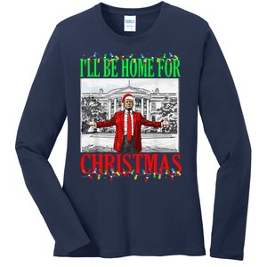 Trump 2024 ILl Be Home For Christmas Funny Trump Xmas Funny Ladies Long Sleeve Shirt