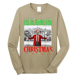 Trump 2024 ILl Be Home For Christmas Funny Trump Xmas Funny Long Sleeve Shirt