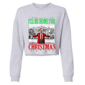 Trump 2024 ILl Be Home For Christmas Funny Trump Xmas Funny Cropped Pullover Crew