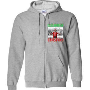 Trump 2024 ILl Be Home For Christmas Funny Trump Xmas Funny Full Zip Hoodie