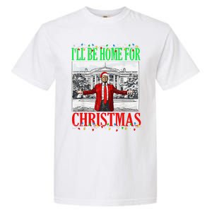 Trump 2024 ILl Be Home For Christmas Funny Trump Xmas Funny Garment-Dyed Heavyweight T-Shirt