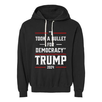 Trump 2024 I Took A Bullet For Democracy Garment-Dyed Fleece Hoodie