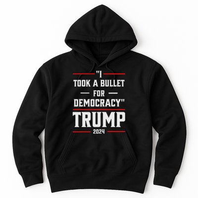 Trump 2024 I Took A Bullet For Democracy Hoodie