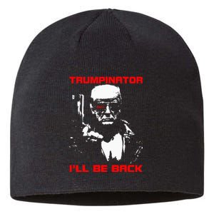 Trumpinator 2024 ILl Be Back Support Trump 2024 Election Sustainable Beanie