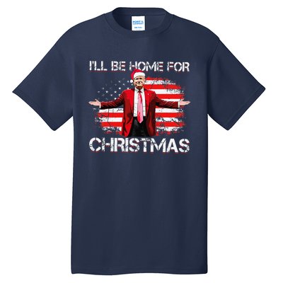 Trump 2024 ILl Be Home For Christmas Funny Trump Xmas 2024 Tall T-Shirt