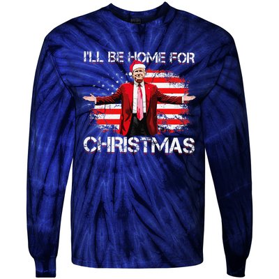 Trump 2024 ILl Be Home For Christmas Funny Trump Xmas 2024 Tie-Dye Long Sleeve Shirt