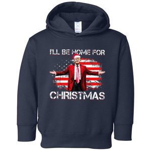 Trump 2024 ILl Be Home For Christmas Funny Trump Xmas 2024 Toddler Hoodie