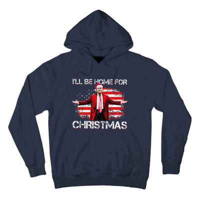 Trump 2024 ILl Be Home For Christmas Funny Trump Xmas 2024 Tall Hoodie