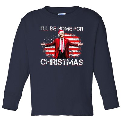 Trump 2024 ILl Be Home For Christmas Funny Trump Xmas 2024 Toddler Long Sleeve Shirt