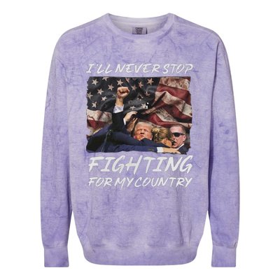 Trump 2024 ILl Never Stop Fighting For My Country Colorblast Crewneck Sweatshirt