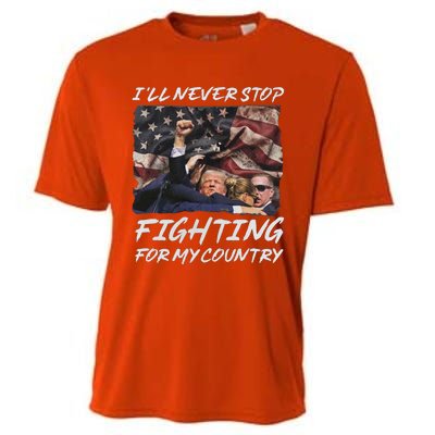 Trump 2024 ILl Never Stop Fighting For My Country Cooling Performance Crew T-Shirt