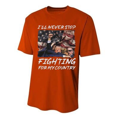 Trump 2024 ILl Never Stop Fighting For My Country Performance Sprint T-Shirt