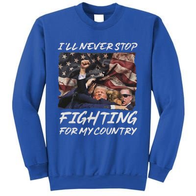 Trump 2024 ILl Never Stop Fighting For My Country Sweatshirt