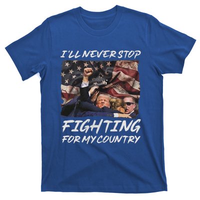 Trump 2024 ILl Never Stop Fighting For My Country T-Shirt