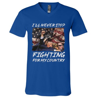 Trump 2024 ILl Never Stop Fighting For My Country V-Neck T-Shirt