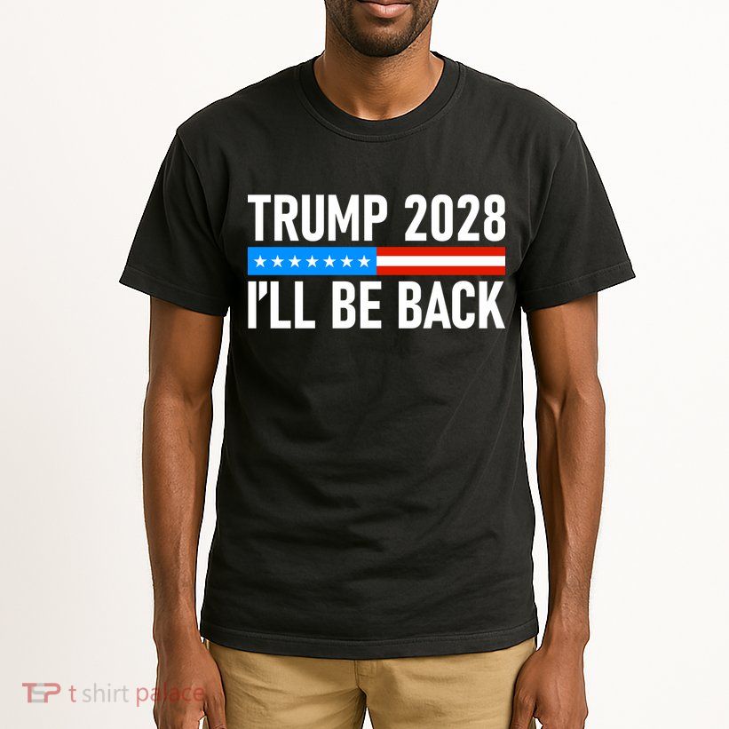 Trump 2028 I'll Be Back Tall T-Shirt