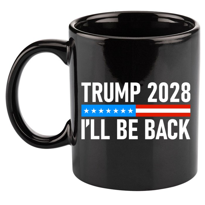 Trump 2028 I'll Be Back 11oz C Handle Ceramic Mug