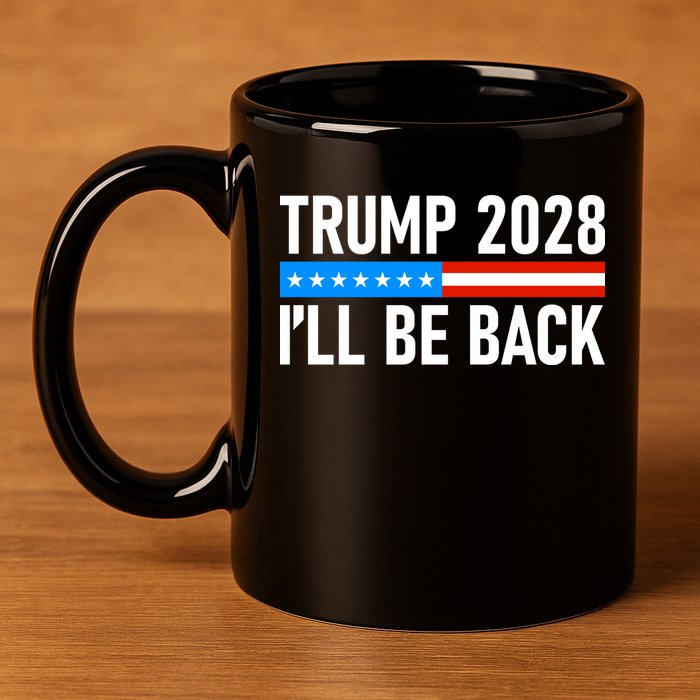 Trump 2028 I'll Be Back 11oz C Handle Ceramic Mug